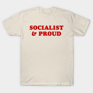 Socialist and Proud T-Shirt